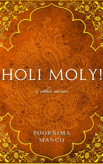 Holi Moly! & other stories